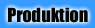 produktion